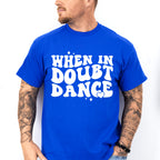 When In Doubt Dance - Dancing Unisex Crewneck T-Shirt Sweatshirt Hoodie