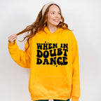 When In Doubt Dance - Dancing Unisex Crewneck T-Shirt Sweatshirt Hoodie