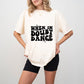 When In Doubt Dance - Dancing Unisex Crewneck T-Shirt Sweatshirt Hoodie