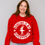 Dancing Is My Superpower - Dancing Unisex Crewneck T-Shirt Sweatshirt Hoodie