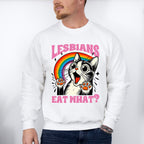 Lesbians Eat What? - LGBTQ Theme Unisex Crewneck T-Shirt Sweatshirt Hoodie