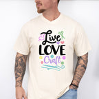 Live Love Craft - Crafting Unisex Crewneck T-Shirt Sweatshirt Hoodie
