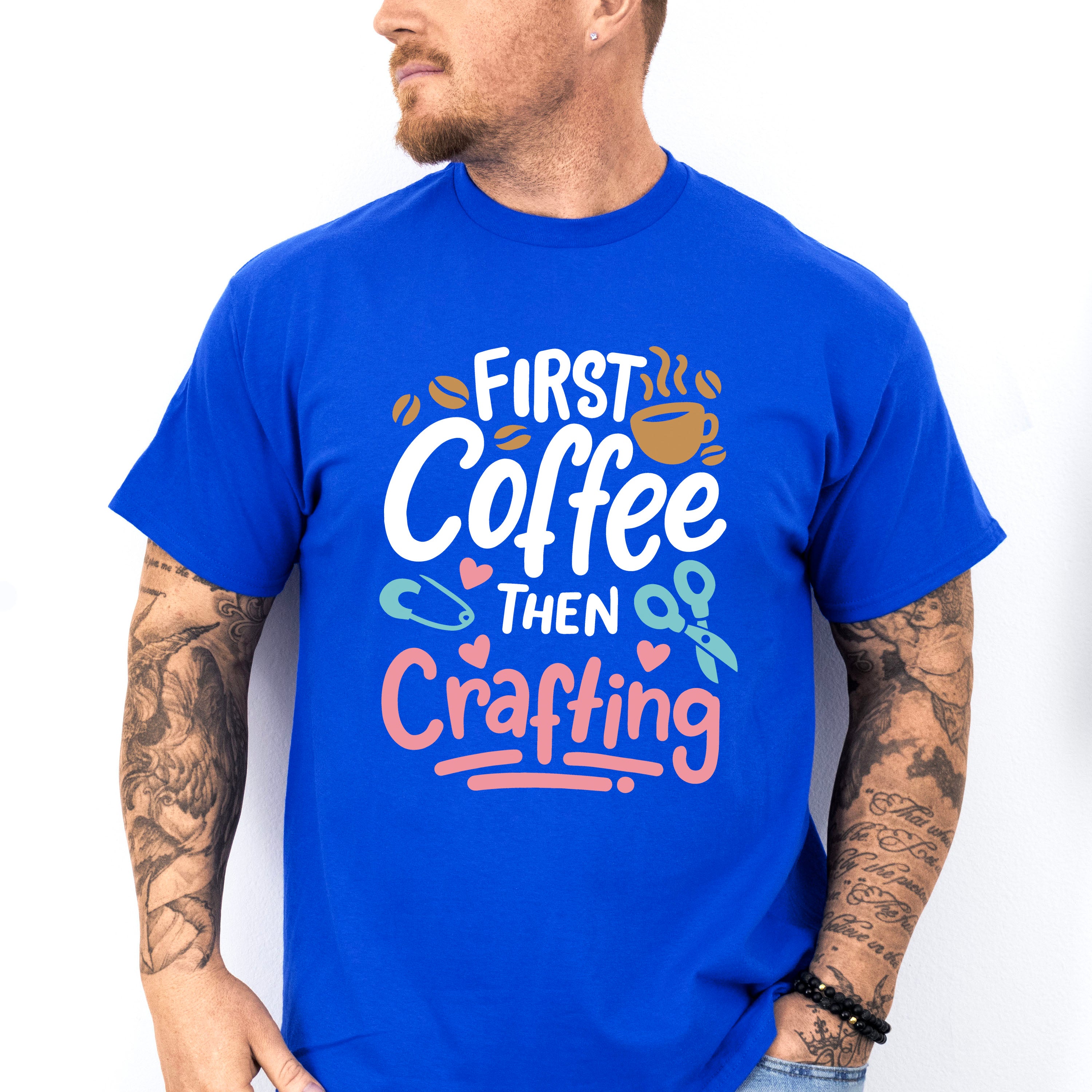 Coffee Then Crafting - Crafting Unisex Crewneck T-Shirt Sweatshirt Hoodie