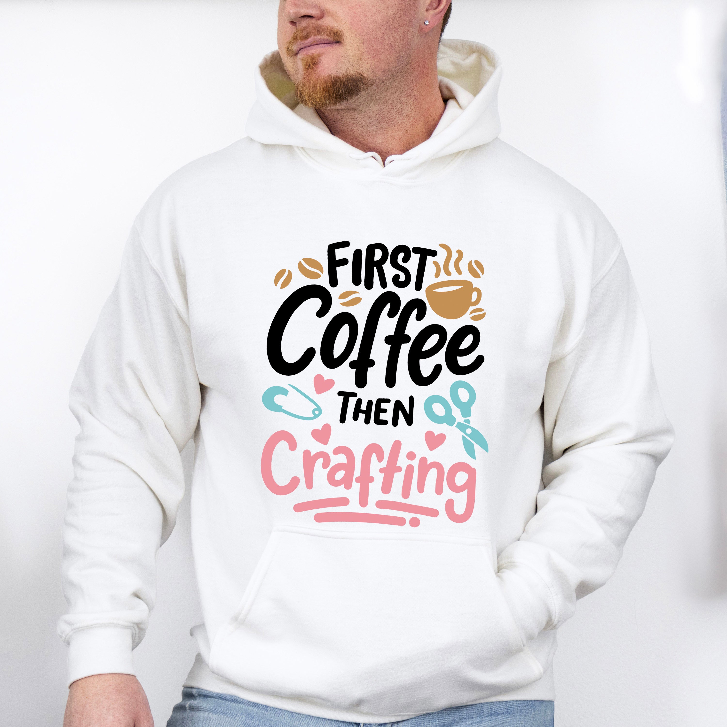 Coffee Then Crafting - Crafting Unisex Crewneck T-Shirt Sweatshirt Hoodie