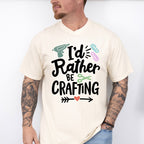 I'd Rather Be Crafting - Crafting Unisex Crewneck T-Shirt Sweatshirt Hoodie