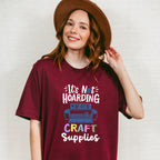 It's Not Hoarding - Crafting Unisex Crewneck T-Shirt Sweatshirt Hoodie
