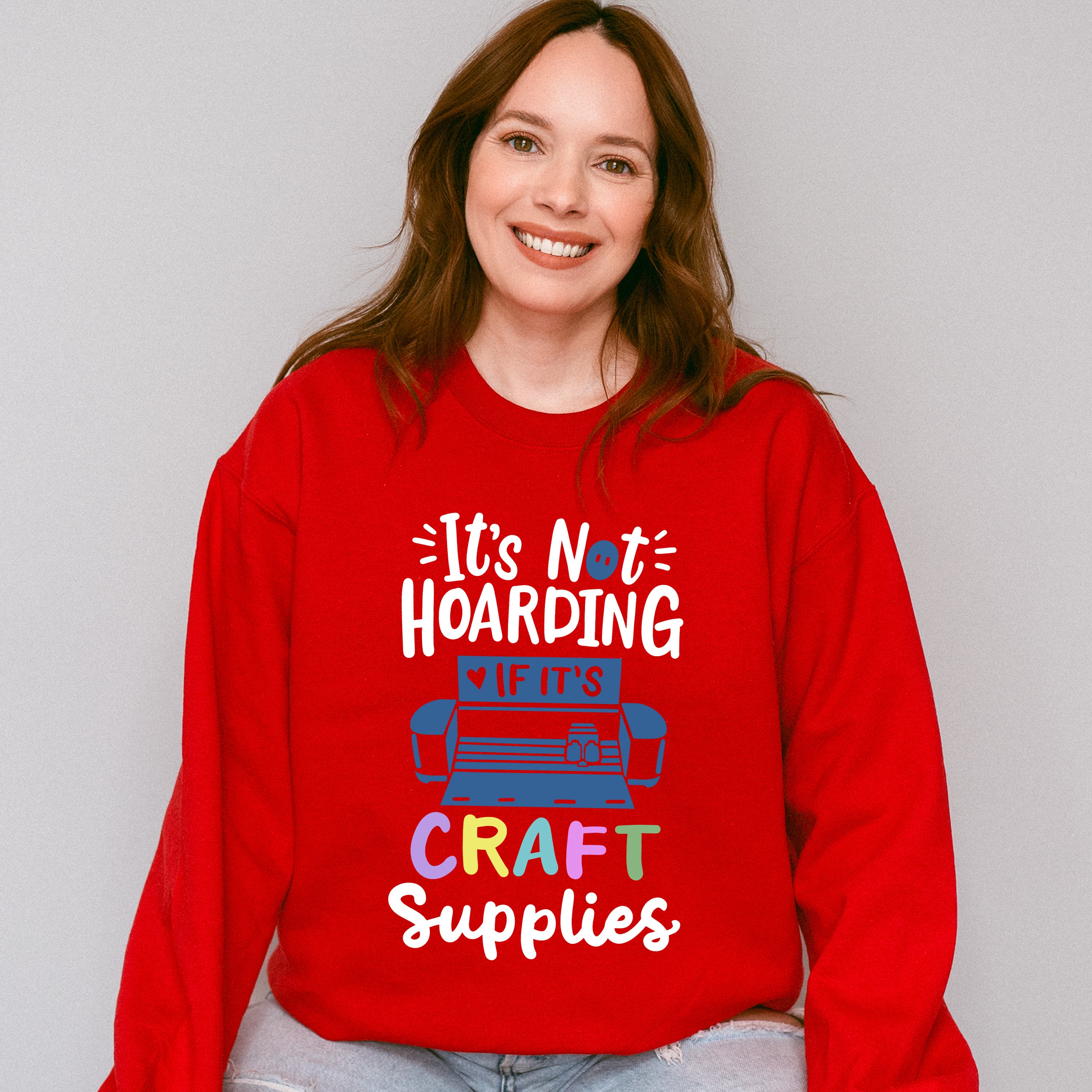 It's Not Hoarding - Crafting Unisex Crewneck T-Shirt Sweatshirt Hoodie