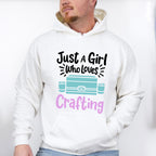 Just A Girl Who Loves - Crafting Unisex Crewneck T-Shirt Sweatshirt Hoodie