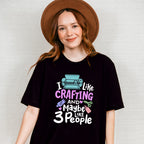 Maybe Like 3 People - Crafting Unisex Crewneck T-Shirt Sweatshirt Hoodie