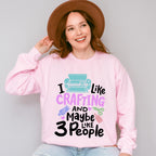 Maybe Like 3 People - Crafting Unisex Crewneck T-Shirt Sweatshirt Hoodie