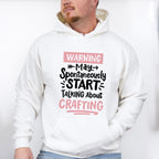 Talking About Crafting - Crafting Unisex Crewneck T-Shirt Sweatshirt Hoodie