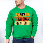 80's Music Matter - Singing Unisex Crewneck T-Shirt Sweatshirt Hoodie