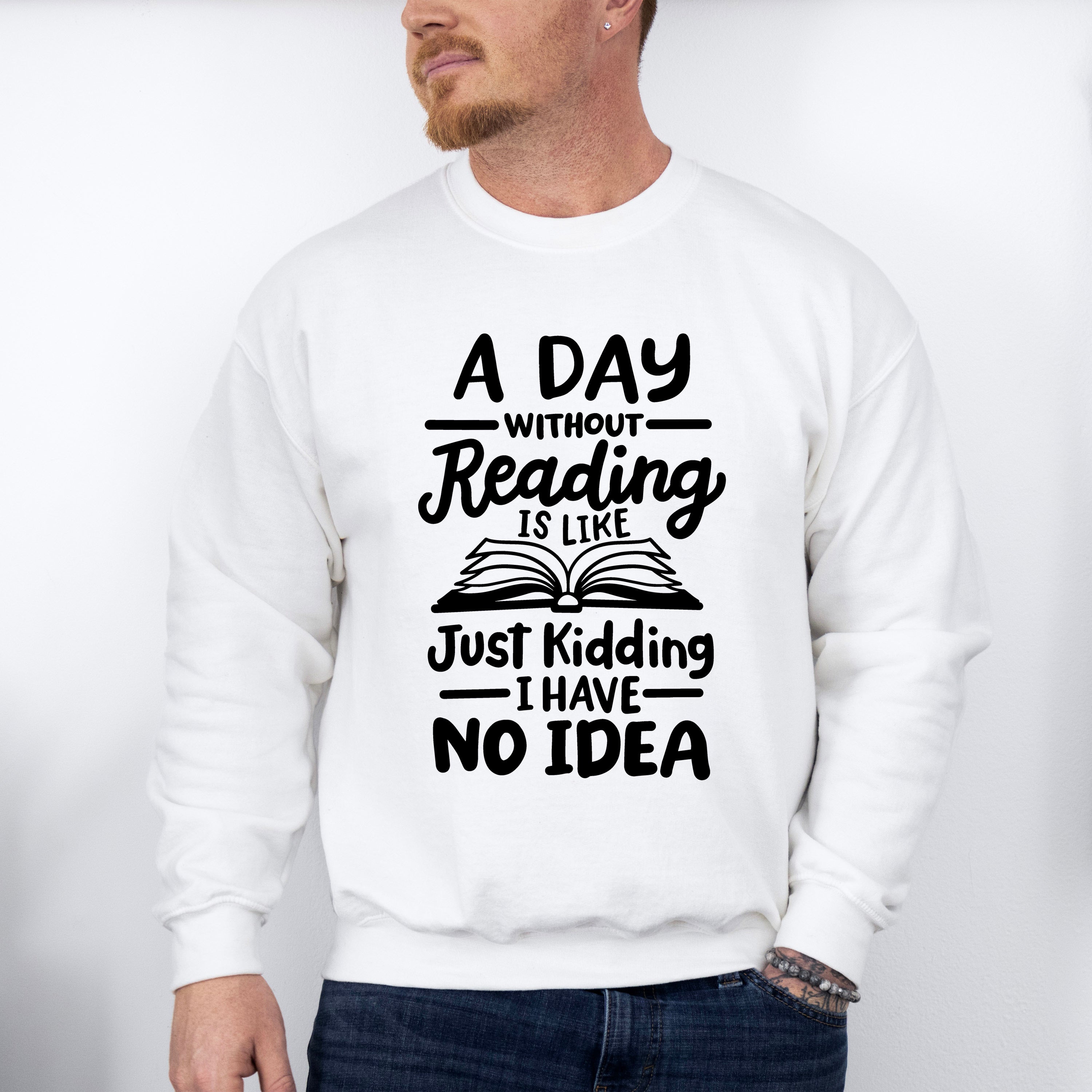 A Day Without Reading - Reading Unisex Crewneck T-Shirt Sweatshirt Hoodie