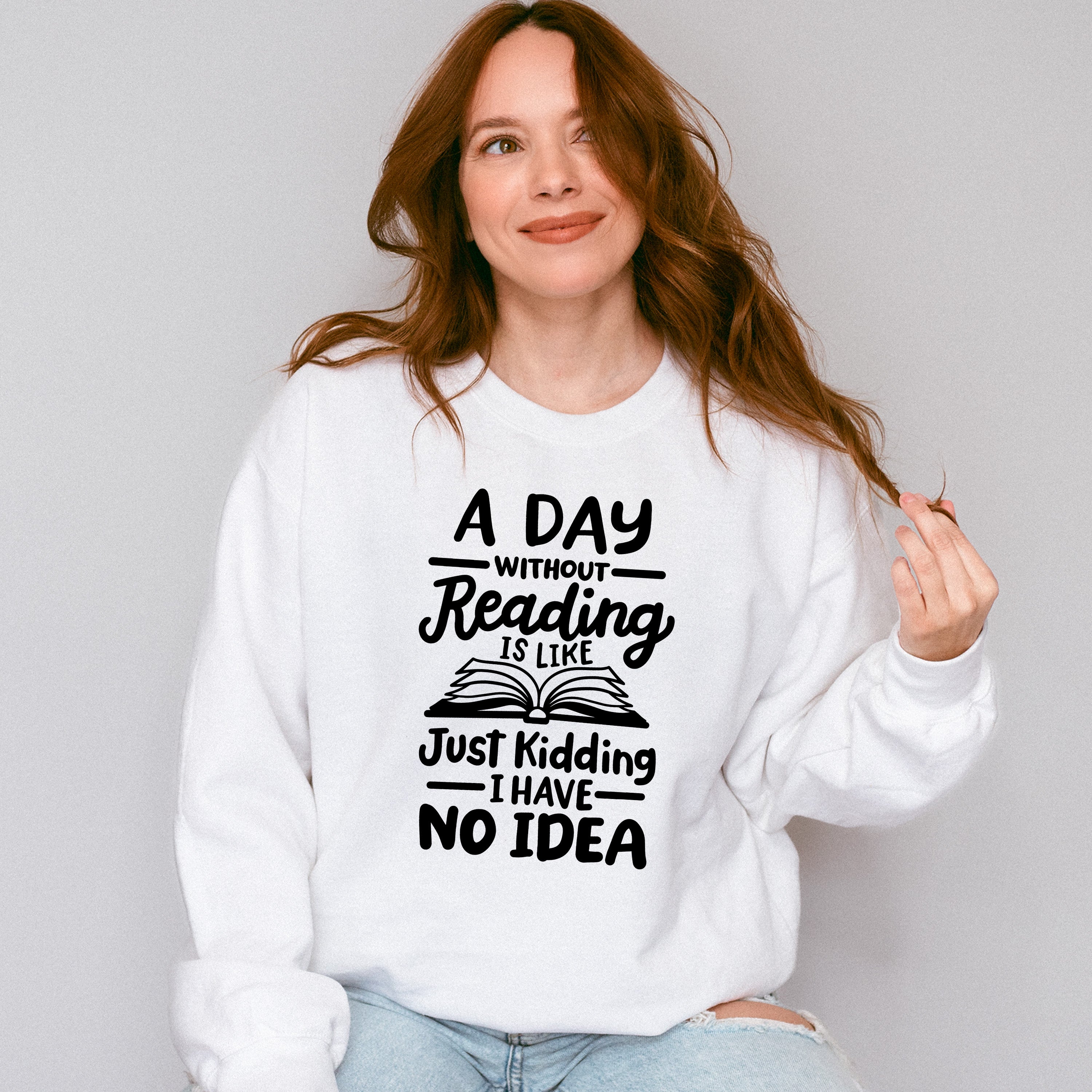 A Day Without Reading - Reading Unisex Crewneck T-Shirt Sweatshirt Hoodie