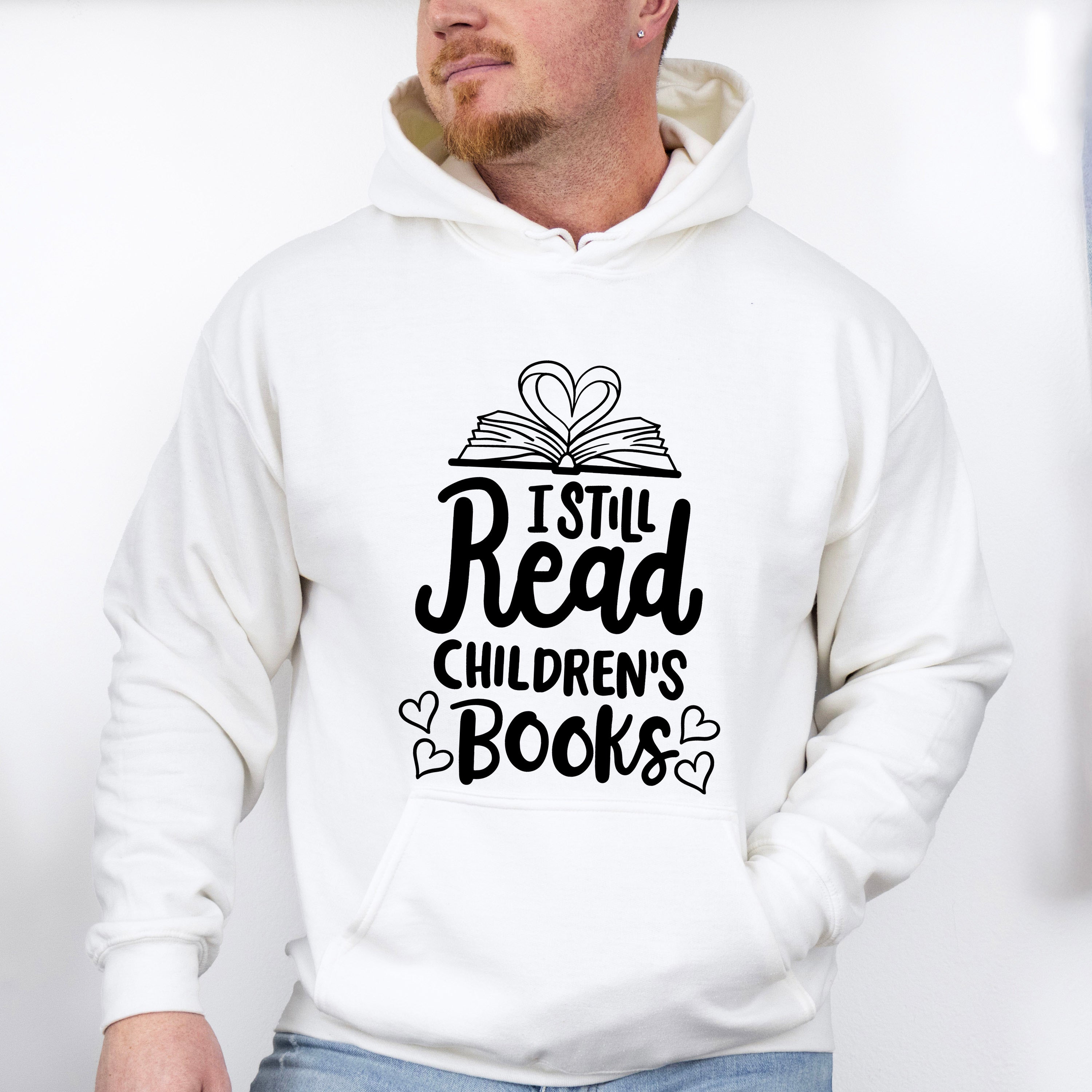 I Still Read Children's Books - Reading Unisex Crewneck T-Shirt Sweatshirt Hoodie