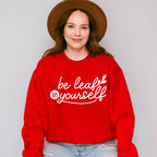 Be Leaf In Yourself - Plants Unisex Crewneck T-Shirt Sweatshirt Hoodie