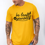 Be Leaf In Yourself - Plants Unisex Crewneck T-Shirt Sweatshirt Hoodie