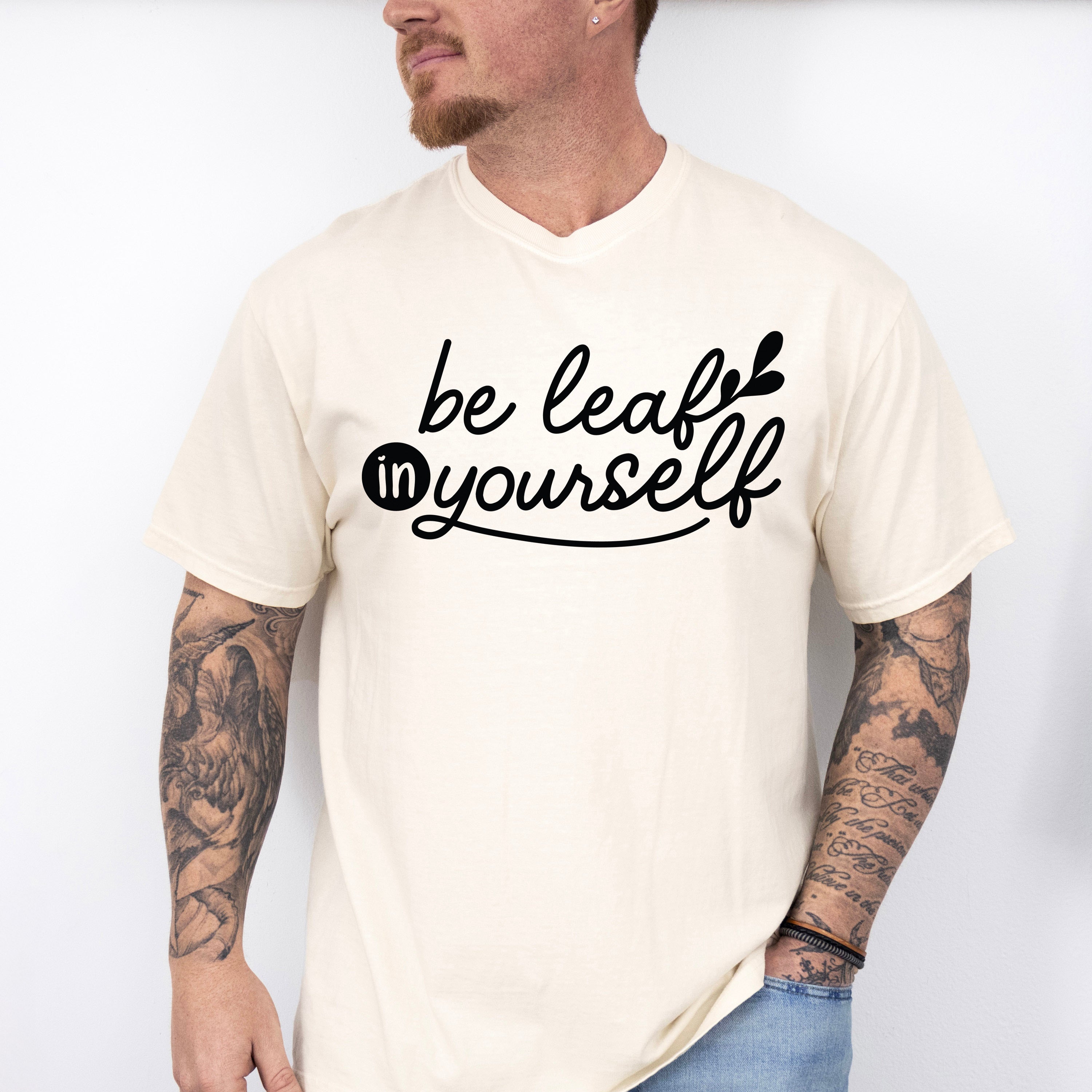 Be Leaf In Yourself - Plants Unisex Crewneck T-Shirt Sweatshirt Hoodie