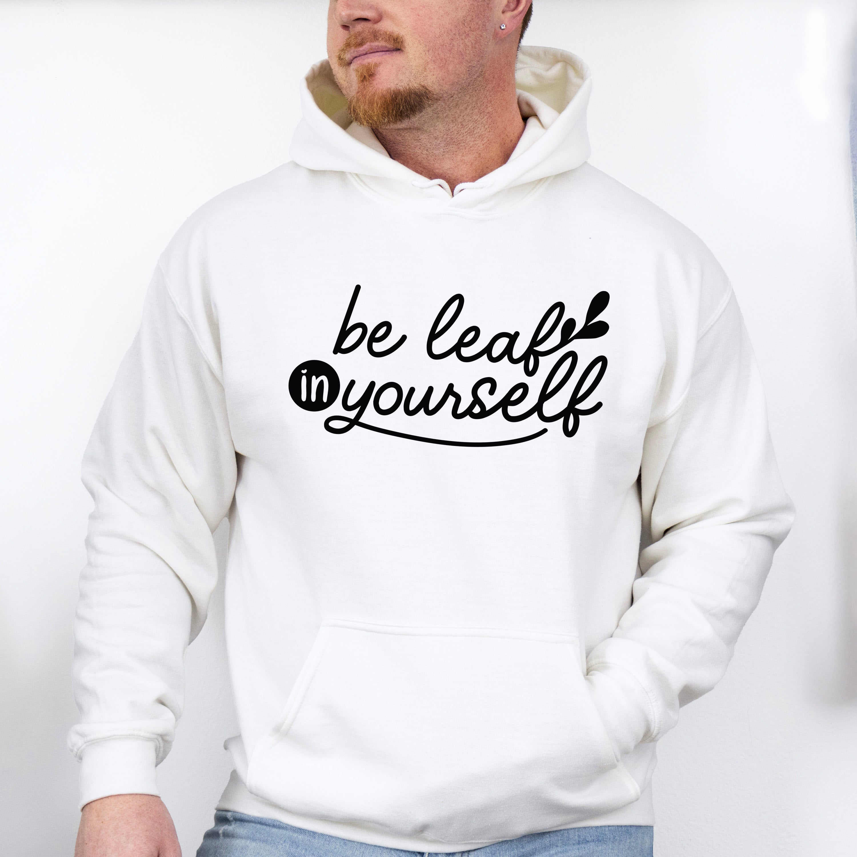 Be Leaf In Yourself - Plants Unisex Crewneck T-Shirt Sweatshirt Hoodie