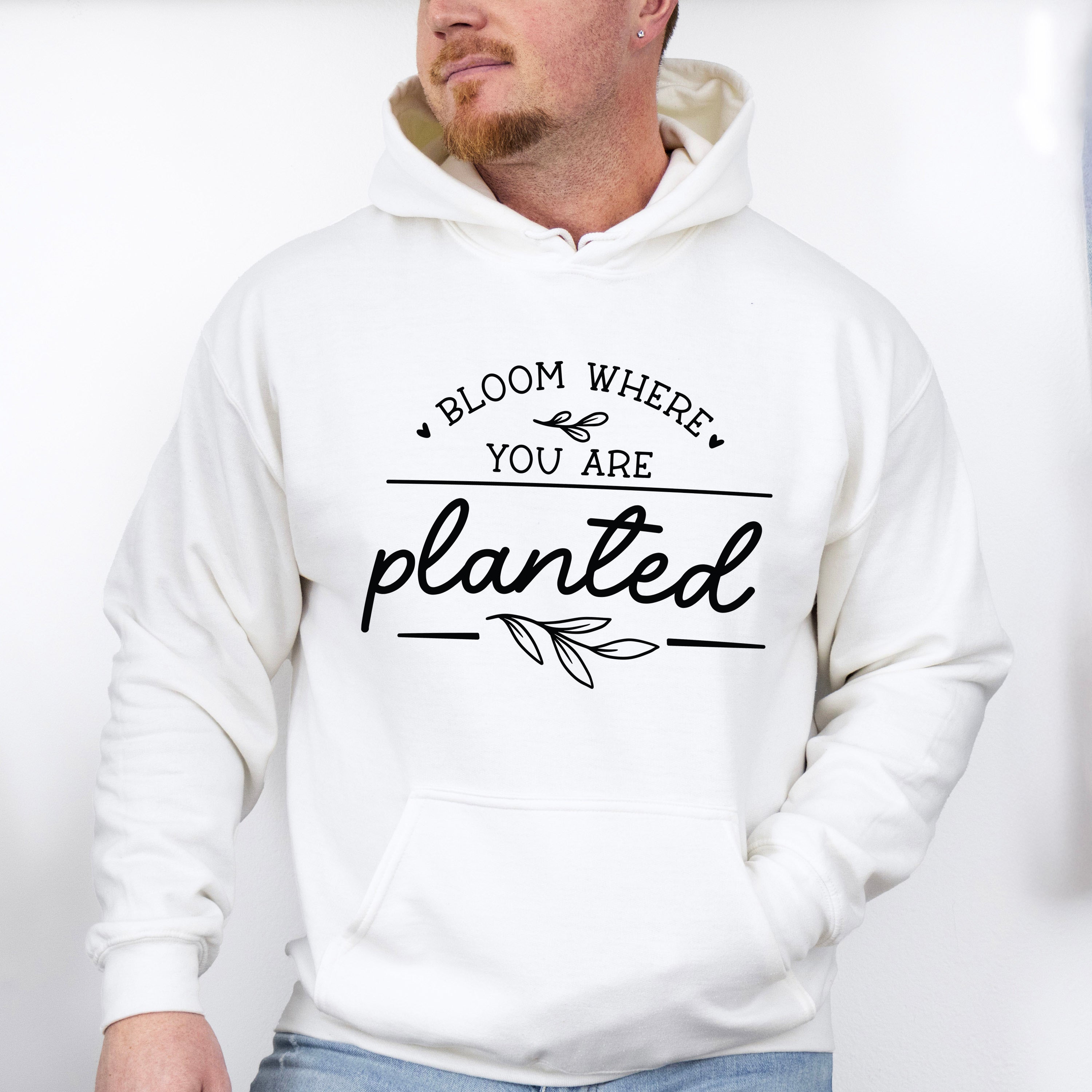 Bloom Where You Are Planted - Plants Unisex Crewneck T-Shirt Sweatshirt Hoodie