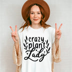 Crazy Plant Lady - Plants Unisex Crewneck T-Shirt Sweatshirt Hoodie