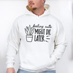 Might Die Later - Plants Unisex Crewneck T-Shirt Sweatshirt Hoodie