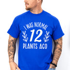 12 Plants Ago - Plants Unisex Crewneck T-Shirt Sweatshirt Hoodie