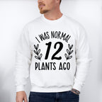 12 Plants Ago - Plants Unisex Crewneck T-Shirt Sweatshirt Hoodie