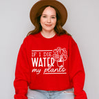 Water My Plants - Plants Unisex Crewneck T-Shirt Sweatshirt Hoodie