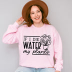 Water My Plants - Plants Unisex Crewneck T-Shirt Sweatshirt Hoodie