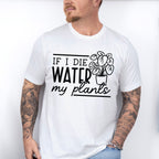 Water My Plants - Plants Unisex Crewneck T-Shirt Sweatshirt Hoodie