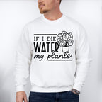 Water My Plants - Plants Unisex Crewneck T-Shirt Sweatshirt Hoodie