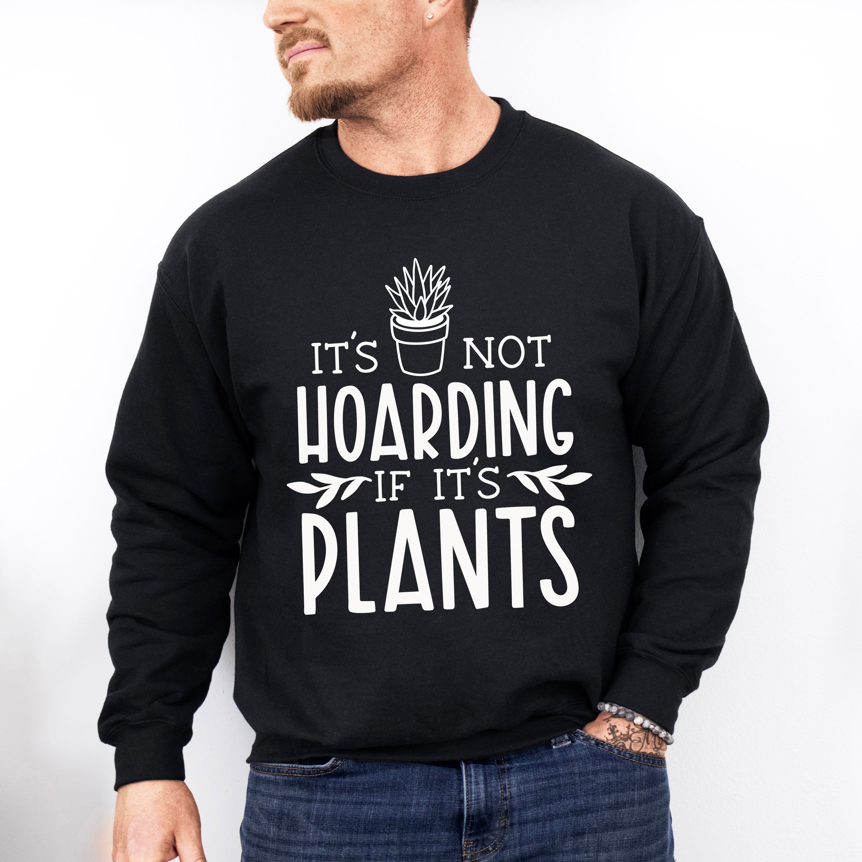 If It's Plants - Plants Unisex Crewneck T-Shirt Sweatshirt Hoodie