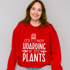 If It's Plants - Plants Unisex Crewneck T-Shirt Sweatshirt Hoodie