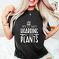 If It's Plants - Plants Unisex Crewneck T-Shirt Sweatshirt Hoodie