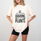 If It's Plants - Plants Unisex Crewneck T-Shirt Sweatshirt Hoodie