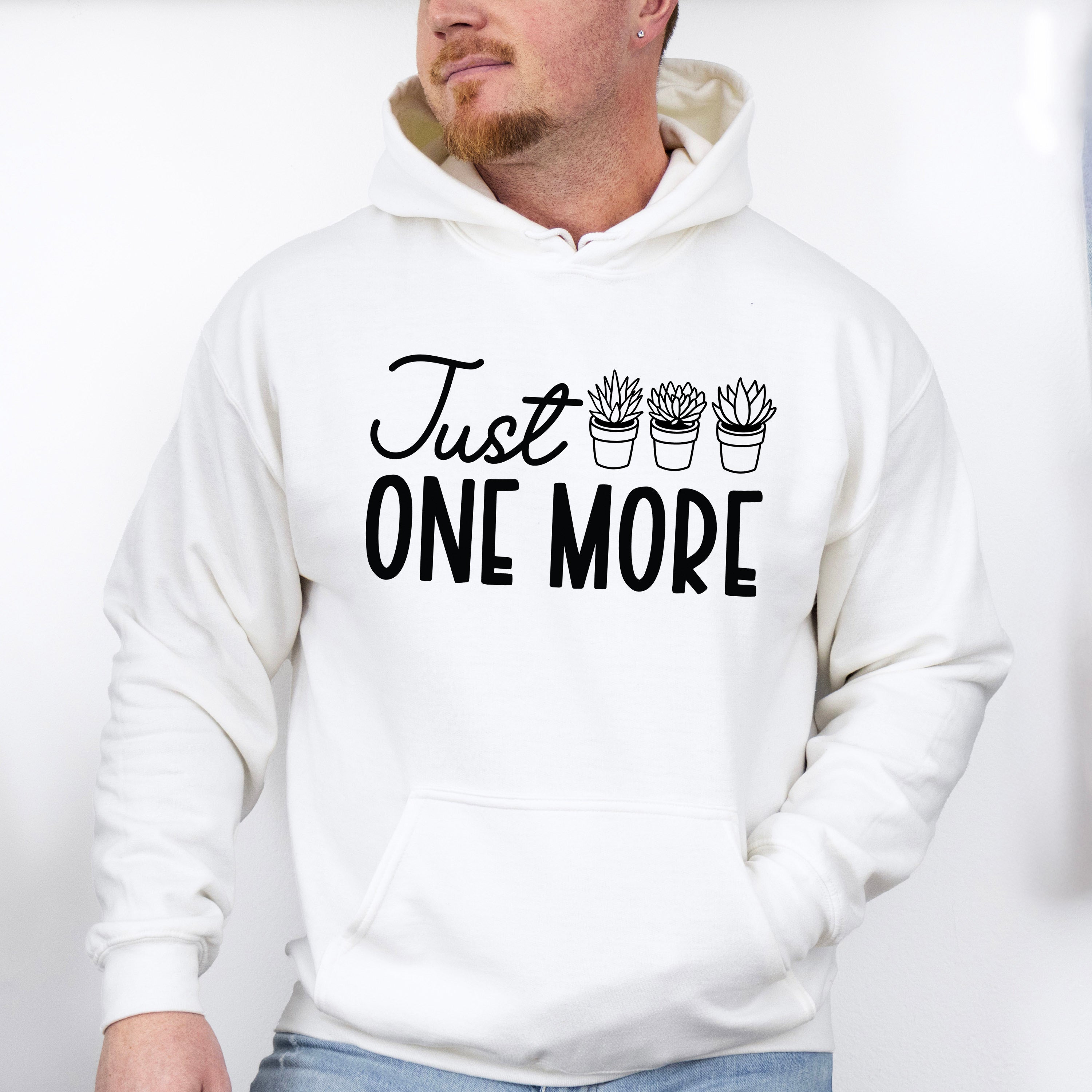 Just One More - Plants Unisex Crewneck T-Shirt Sweatshirt Hoodie