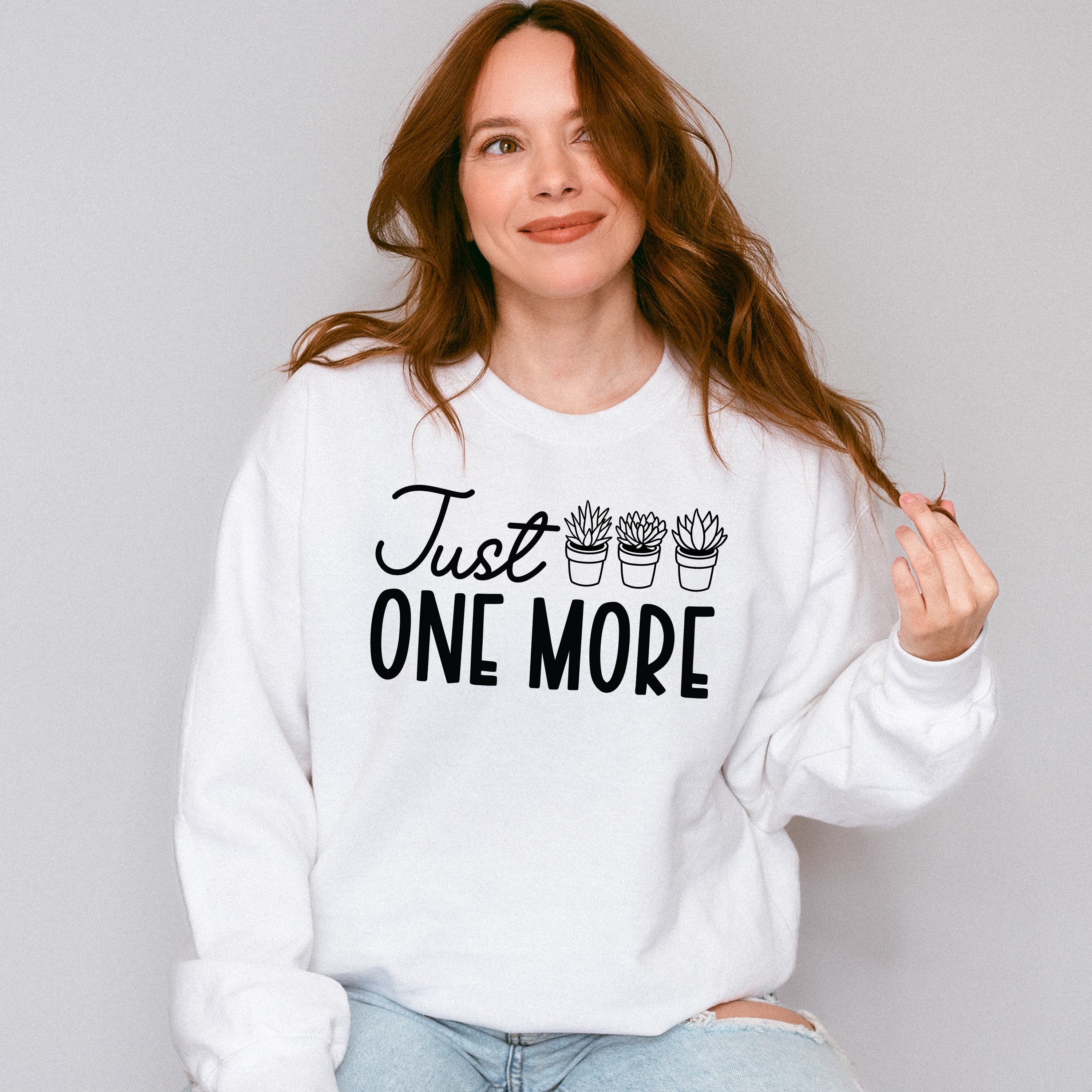 Just One More - Plants Unisex Crewneck T-Shirt Sweatshirt Hoodie