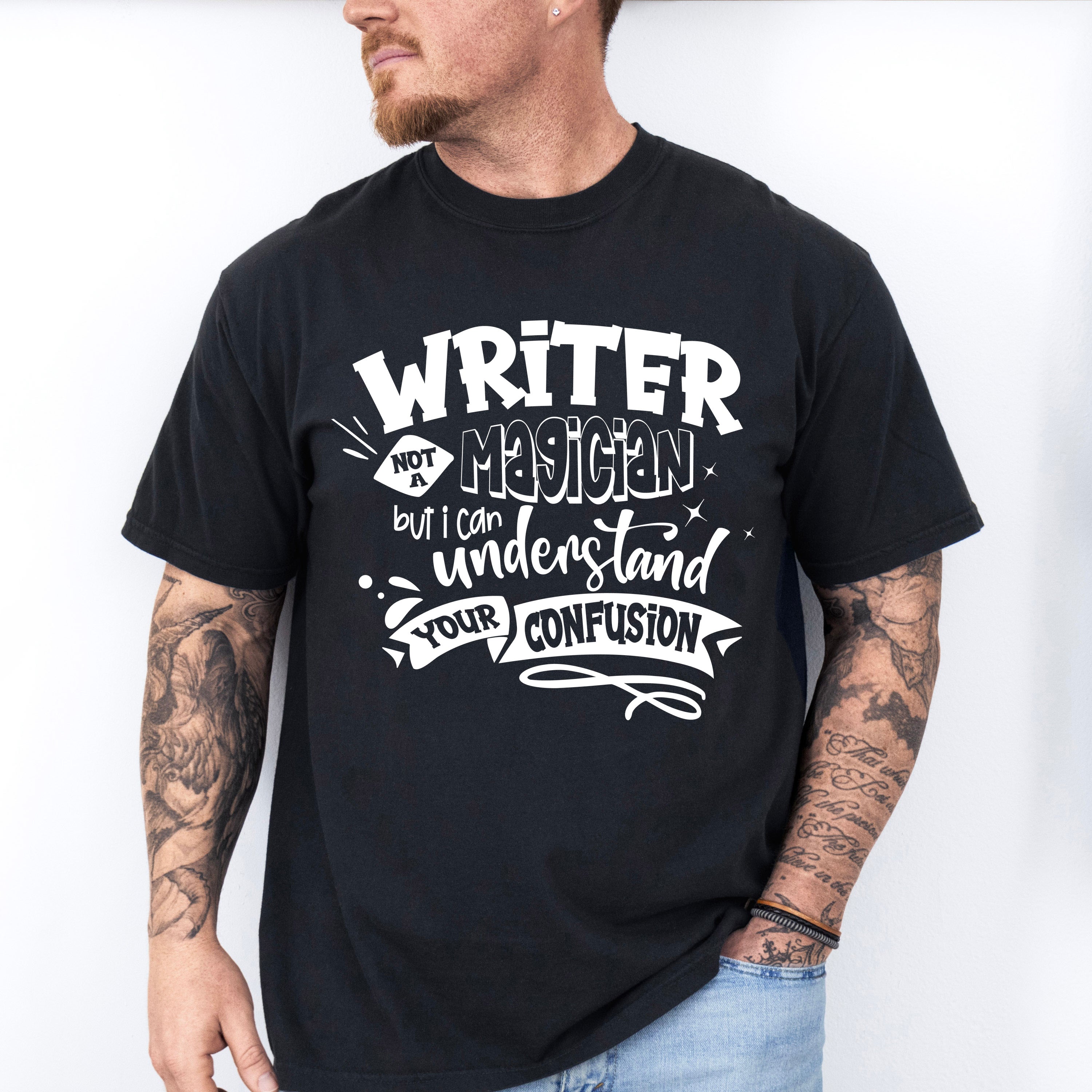 Writer Not A Magician - Writing Unisex Crewneck T-Shirt Sweatshirt Hoodie