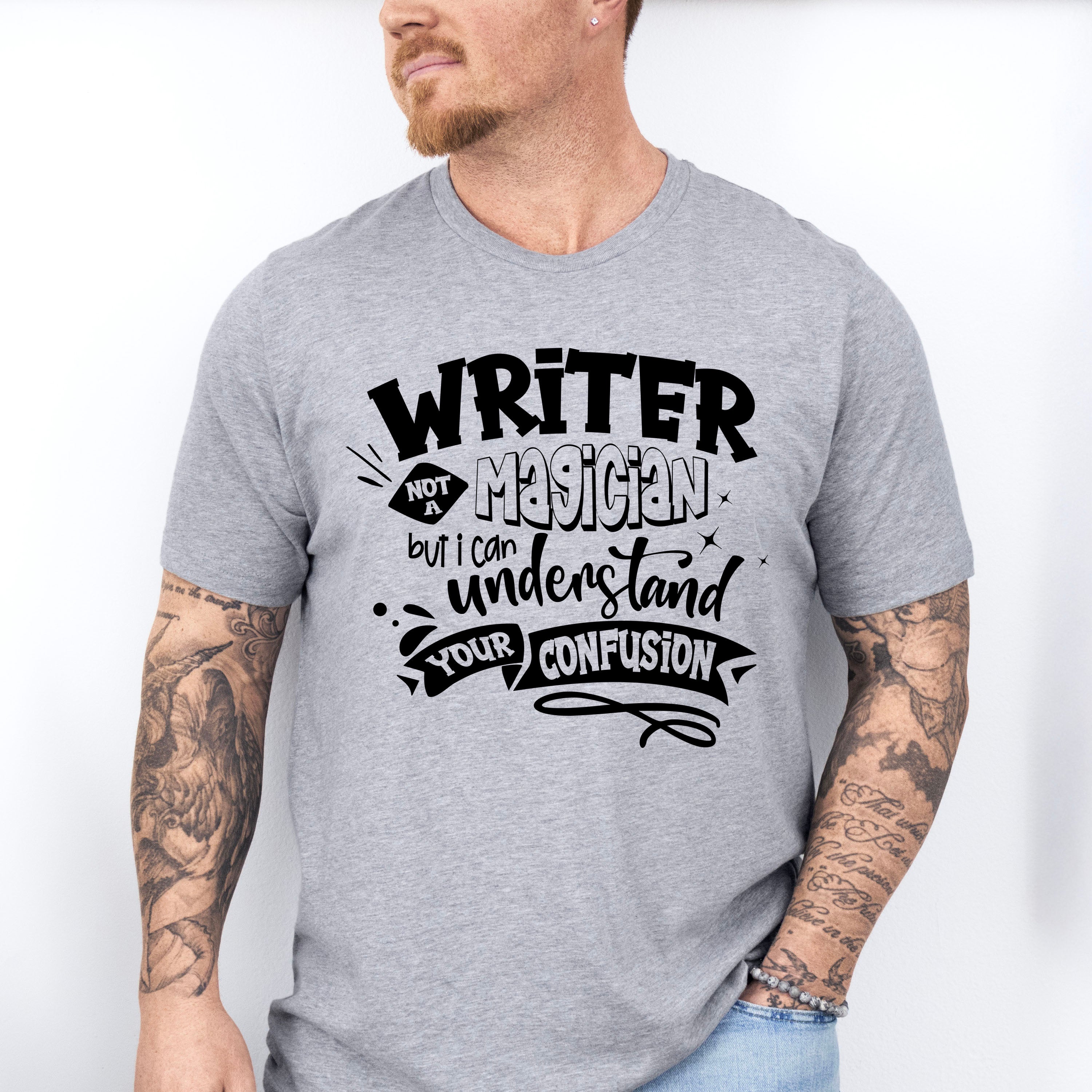 Writer Not A Magician - Writing Unisex Crewneck T-Shirt Sweatshirt Hoodie