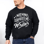Nothing Surprises Me - Writing Unisex Crewneck T-Shirt Sweatshirt Hoodie