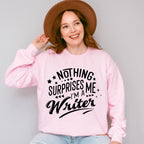 Nothing Surprises Me - Writing Unisex Crewneck T-Shirt Sweatshirt Hoodie