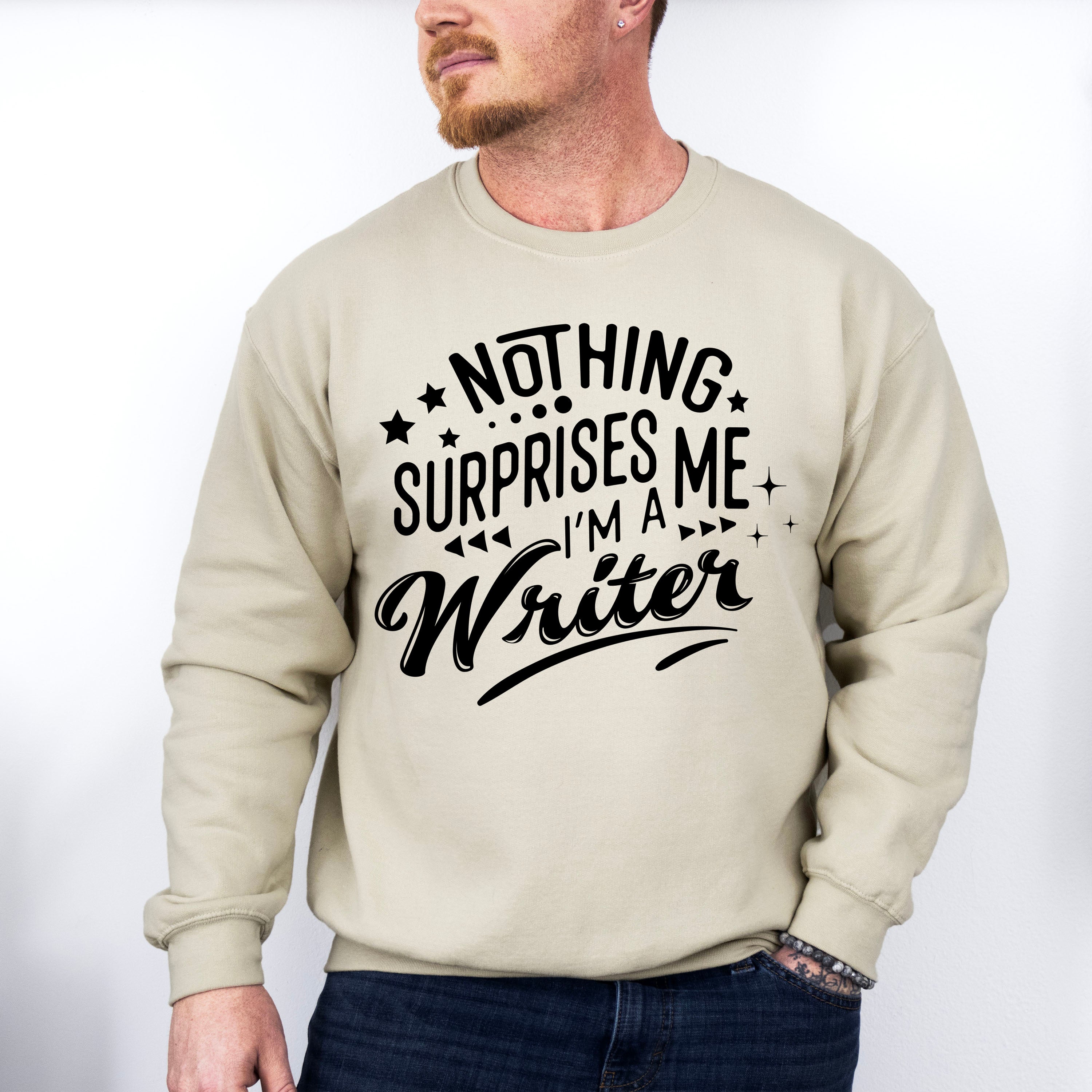 Nothing Surprises Me - Writing Unisex Crewneck T-Shirt Sweatshirt Hoodie