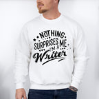 Nothing Surprises Me - Writing Unisex Crewneck T-Shirt Sweatshirt Hoodie