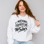 Nothing Surprises Me - Writing Unisex Crewneck T-Shirt Sweatshirt Hoodie