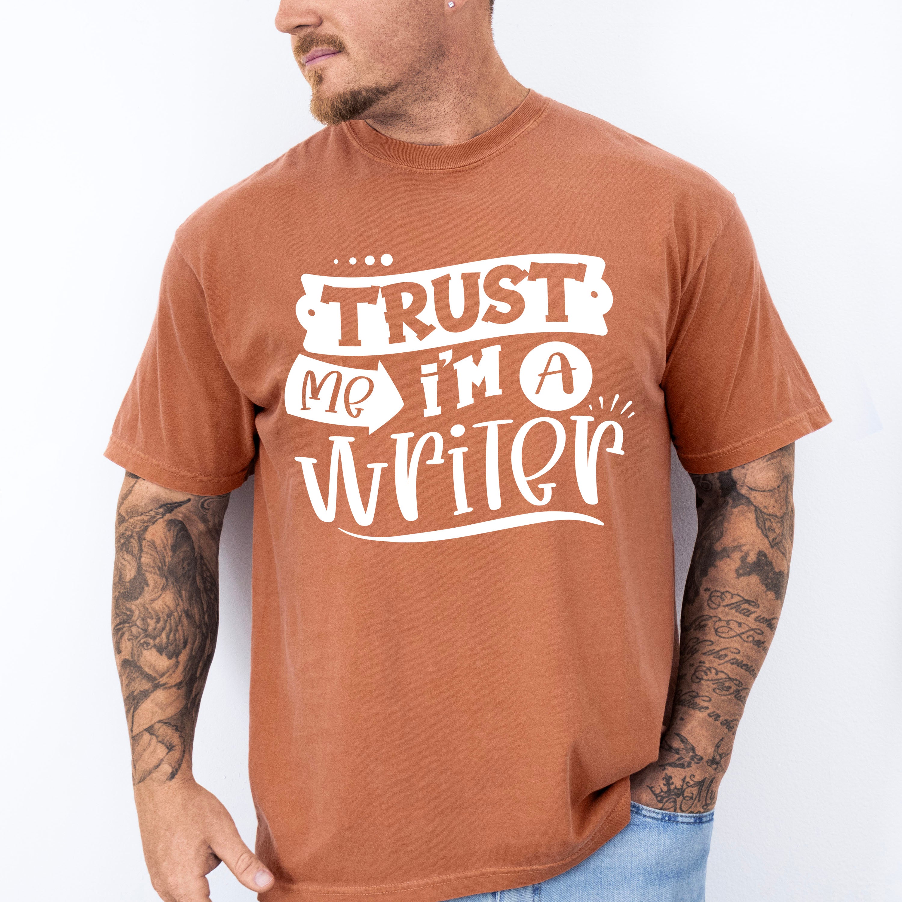 Trust Me I'm A Writer - Writing Unisex Crewneck T-Shirt Sweatshirt Hoodie