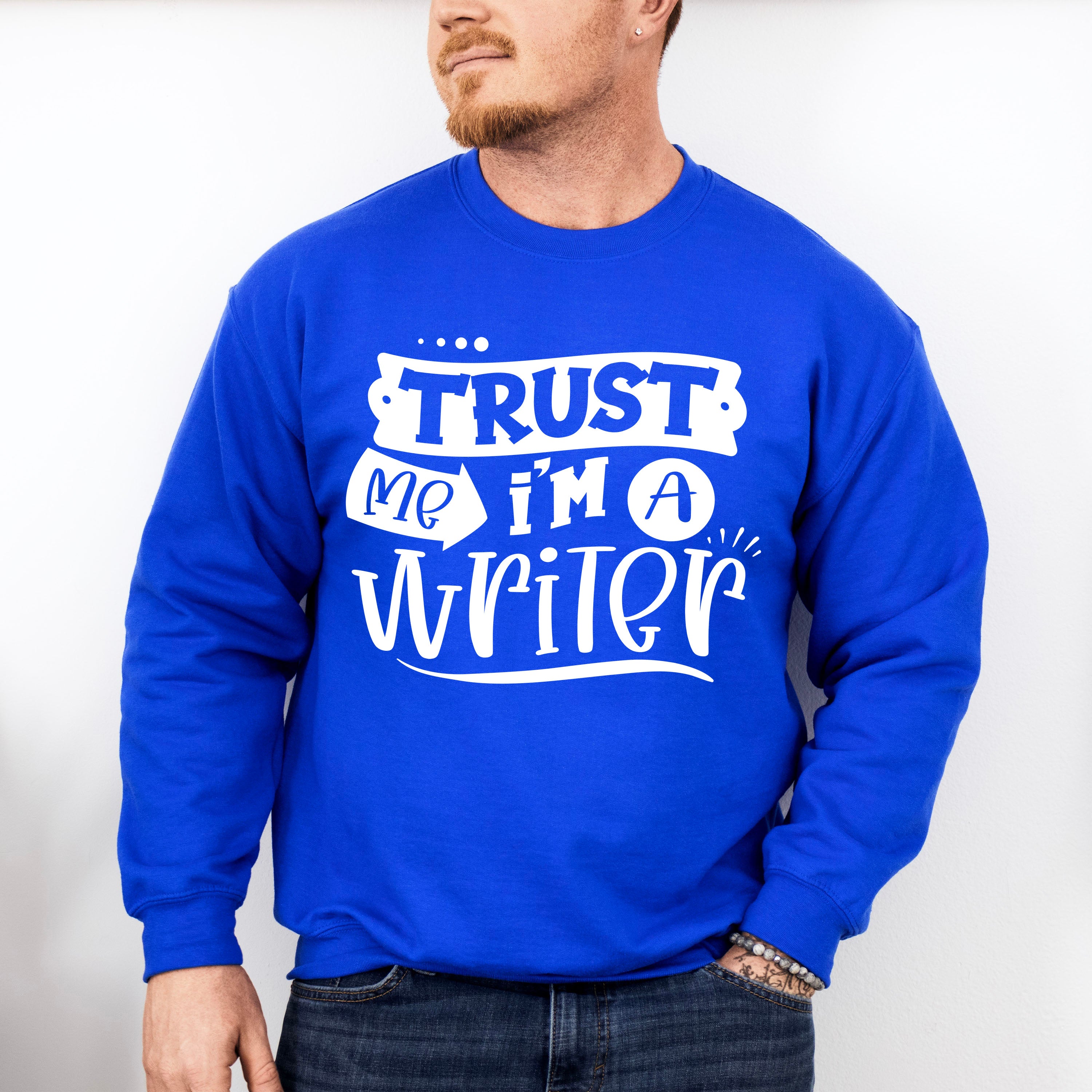 Trust Me I'm A Writer - Writing Unisex Crewneck T-Shirt Sweatshirt Hoodie