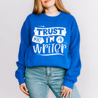 Trust Me I'm A Writer - Writing Unisex Crewneck T-Shirt Sweatshirt Hoodie