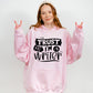 Trust Me I'm A Writer - Writing Unisex Crewneck T-Shirt Sweatshirt Hoodie