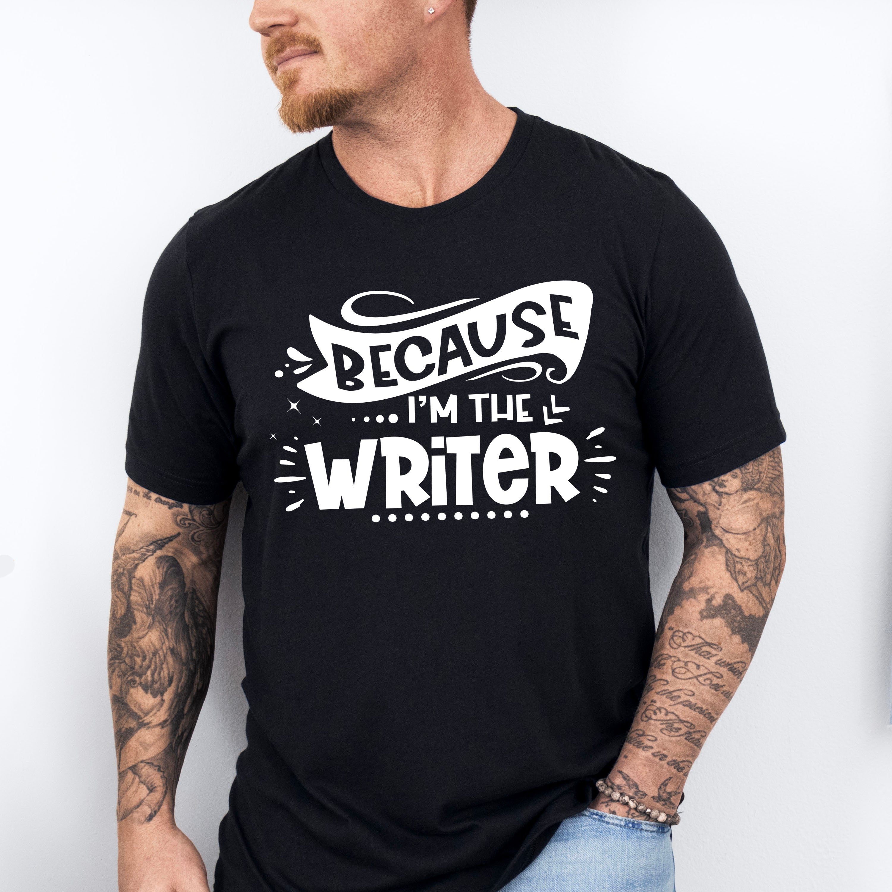 Because I'm The Writer - Writing Unisex Crewneck T-Shirt Sweatshirt Hoodie